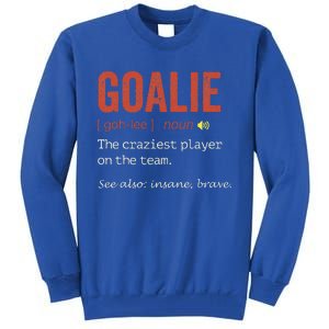 Funny Goalie Goalkeeper Definition Hockey Player Tall Sweatshirt