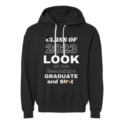 Funny Graduate Gift Look at Me Becoming a Graduate Garment-Dyed Fleece Hoodie