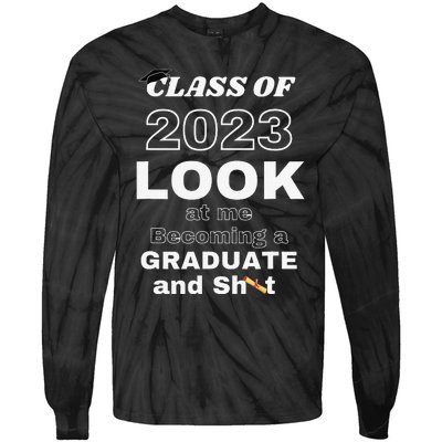 Funny Graduate Gift Look at Me Becoming a Graduate Tie-Dye Long Sleeve Shirt