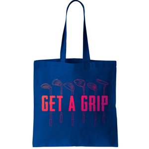 Funny Golfer Golfing Golf Get A Grip Golf Gift Tote Bag