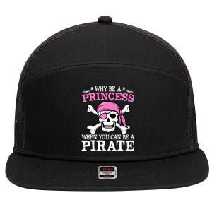 Funny Girl Gifts Why Be A Princess When You Can Be A Pirate 7 Panel Mesh Trucker Snapback Hat