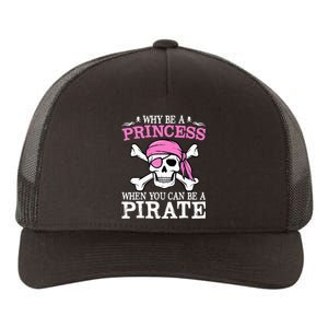 Funny Girl Gifts Why Be A Princess When You Can Be A Pirate Yupoong Adult 5-Panel Trucker Hat