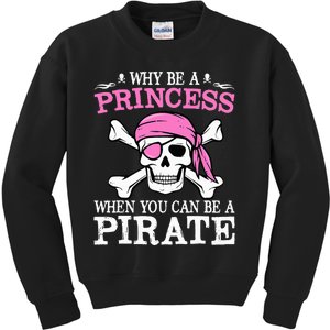 Funny Girl Gifts Why Be A Princess When You Can Be A Pirate Kids Sweatshirt