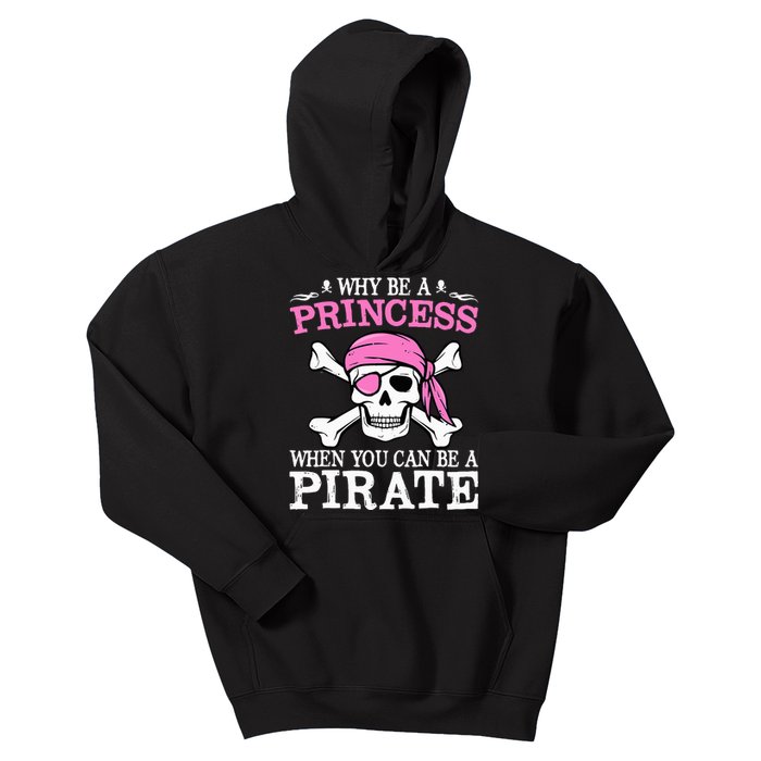 Funny Girl Gifts Why Be A Princess When You Can Be A Pirate Kids Hoodie