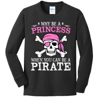 Funny Girl Gifts Why Be A Princess When You Can Be A Pirate Kids Long Sleeve Shirt