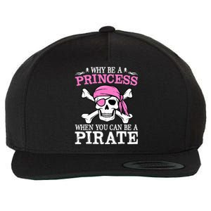 Funny Girl Gifts Why Be A Princess When You Can Be A Pirate Wool Snapback Cap