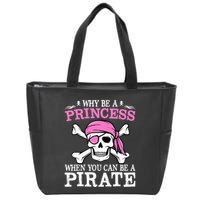 Funny Girl Gifts Why Be A Princess When You Can Be A Pirate Zip Tote Bag
