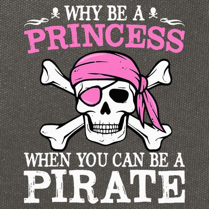 Funny Girl Gifts Why Be A Princess When You Can Be A Pirate Cotton Canvas Backpack