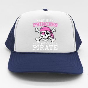 Funny Girl Gifts Why Be A Princess When You Can Be A Pirate Trucker Hat