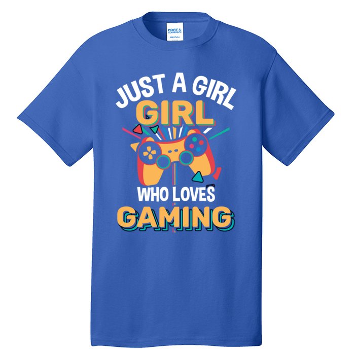 Funny Gaming Gift Just A Who Loves Gaming Gamer Geek Gift Tall T-Shirt