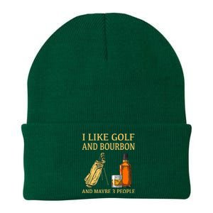 Funny Golf Gift I Like Golf And Bourbon And Maybe 3 People Knit Cap Winter Beanie