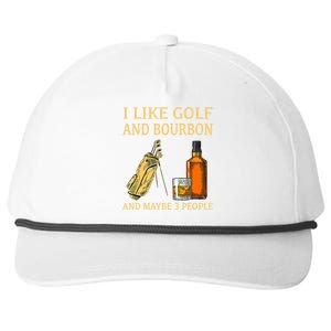 Funny Golf Gift I Like Golf And Bourbon And Maybe 3 People Snapback Five-Panel Rope Hat