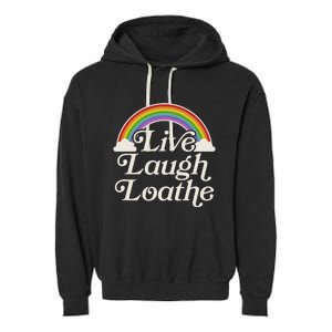 Funny Goth Gothic Parody Rainbow Live Laugh Loathe Garment-Dyed Fleece Hoodie