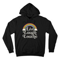 Funny Goth Gothic Parody Rainbow Live Laugh Loathe Hoodie