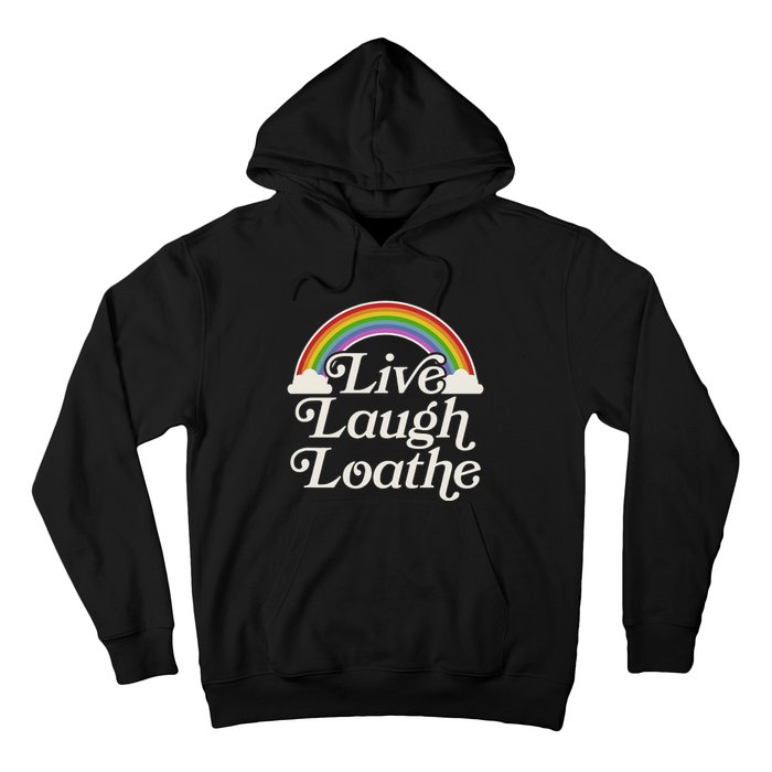 Funny Goth Gothic Parody Rainbow Live Laugh Loathe Hoodie