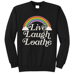 Funny Goth Gothic Parody Rainbow Live Laugh Loathe Sweatshirt