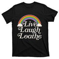 Funny Goth Gothic Parody Rainbow Live Laugh Loathe T-Shirt