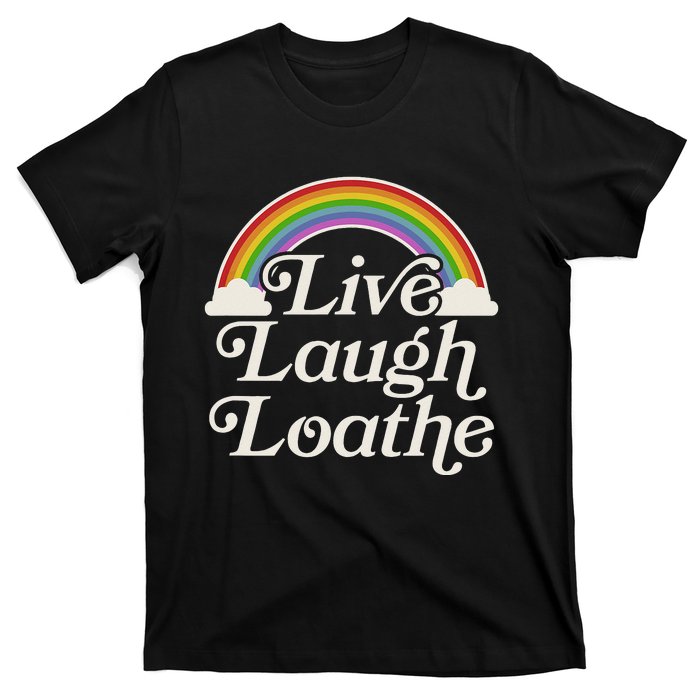 Funny Goth Gothic Parody Rainbow Live Laugh Loathe T-Shirt