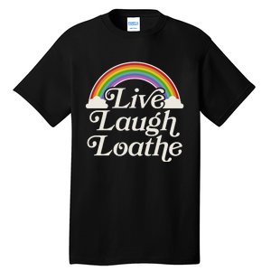 Funny Goth Gothic Parody Rainbow Live Laugh Loathe Tall T-Shirt