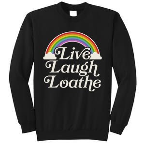 Funny Goth Gothic Parody Rainbow Live Laugh Loathe Tall Sweatshirt