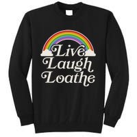 Funny Goth Gothic Parody Rainbow Live Laugh Loathe Tall Sweatshirt