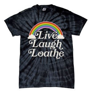 Funny Goth Gothic Parody Rainbow Live Laugh Loathe Tie-Dye T-Shirt