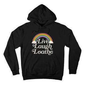 Funny Goth Gothic Parody Rainbow Live Laugh Loathe Tall Hoodie