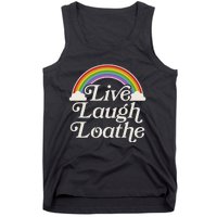 Funny Goth Gothic Parody Rainbow Live Laugh Loathe Tank Top