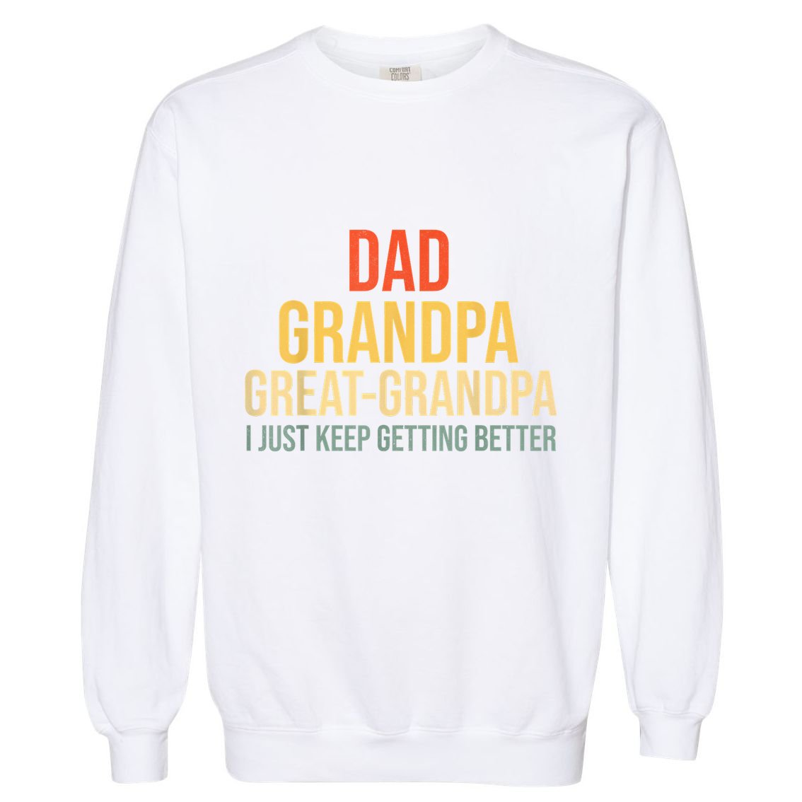 Funny Great Grandpa For Fathers Day Garment-Dyed Sweatshirt
