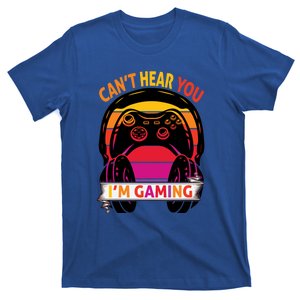 Funny Gamer Gift Headset Cant Hear You Im Gaming Gift T-Shirt