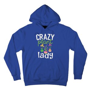 Funny Gardening Gift Crazy Plant Lady Gift Hoodie