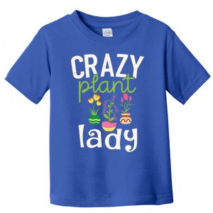 Funny Gardening Gift Crazy Plant Lady Gift Toddler T-Shirt