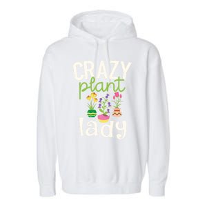 Funny Gardening Gift Crazy Plant Lady Gift Garment-Dyed Fleece Hoodie