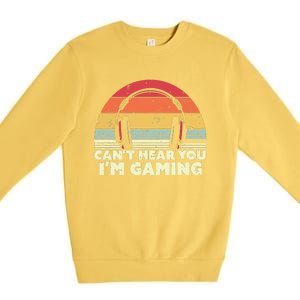 Funny Gamer Gift Idea Cant Hear You Im Gaming Premium Crewneck Sweatshirt