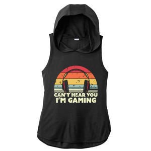 Funny Gamer Gift Idea Cant Hear You Im Gaming Ladies PosiCharge Tri-Blend Wicking Draft Hoodie Tank