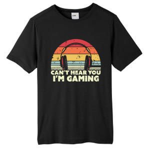 Funny Gamer Gift Idea Cant Hear You Im Gaming Tall Fusion ChromaSoft Performance T-Shirt