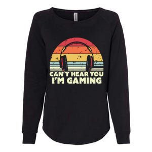 Funny Gamer Gift Idea Cant Hear You Im Gaming Womens California Wash Sweatshirt