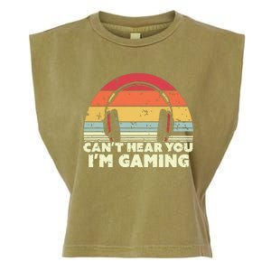 Funny Gamer Gift Idea Cant Hear You Im Gaming Garment-Dyed Women's Muscle Tee