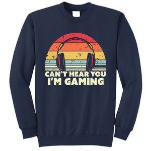 Funny Gamer Gift Idea Cant Hear You Im Gaming Sweatshirt