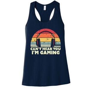 Funny Gamer Gift Idea Cant Hear You Im Gaming Women's Racerback Tank