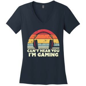 Funny Gamer Gift Idea Cant Hear You Im Gaming Women's V-Neck T-Shirt