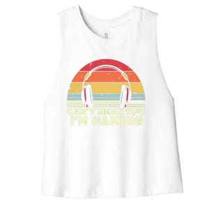 Funny Gamer Gift Idea Cant Hear You Im Gaming Women's Racerback Cropped Tank