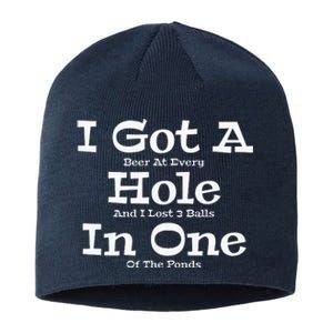 Funny Golfing Golf Golfer Beer I Got A Hole In One Lost Ball Sustainable Beanie