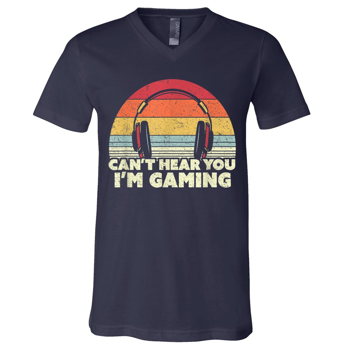 Funny Gamer Gift Idea Cant Hear You Im Gaming V-Neck T-Shirt