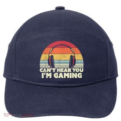 Funny Gamer Gift Idea Cant Hear You Im Gaming 7-Panel Snapback Hat