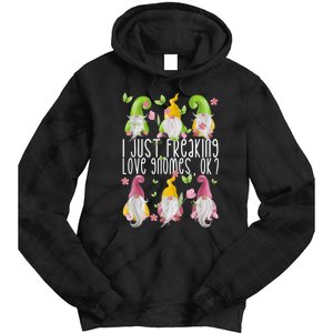 Funny Garden Gnome I Just Freaking Love Gnomes Tie Dye Hoodie