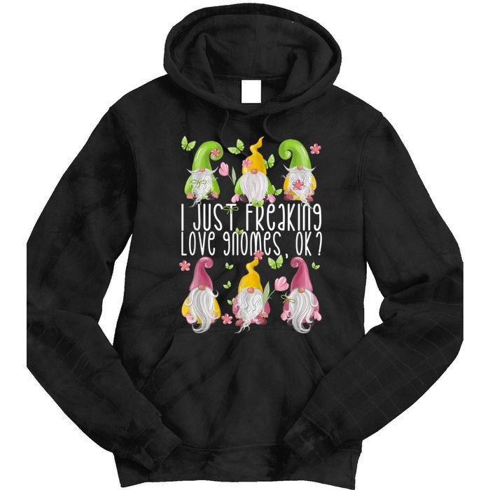 Funny Garden Gnome I Just Freaking Love Gnomes Tie Dye Hoodie