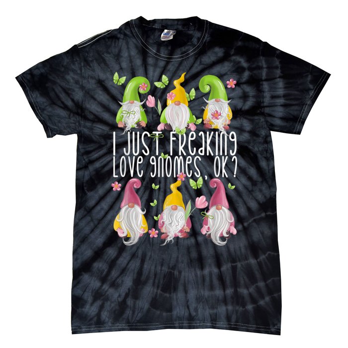 Funny Garden Gnome I Just Freaking Love Gnomes Tie-Dye T-Shirt