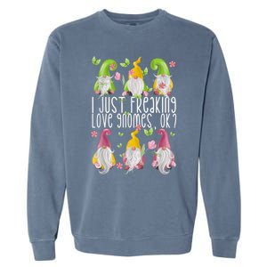 Funny Garden Gnome I Just Freaking Love Gnomes Garment-Dyed Sweatshirt