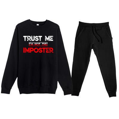 Funny Gamer Gag Trust Me Im Not Imposter Great Gift Premium Crewneck Sweatsuit Set